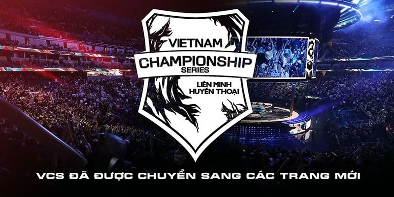 Thông tin giới thiệu về Vietnam Championship Series (VCS)