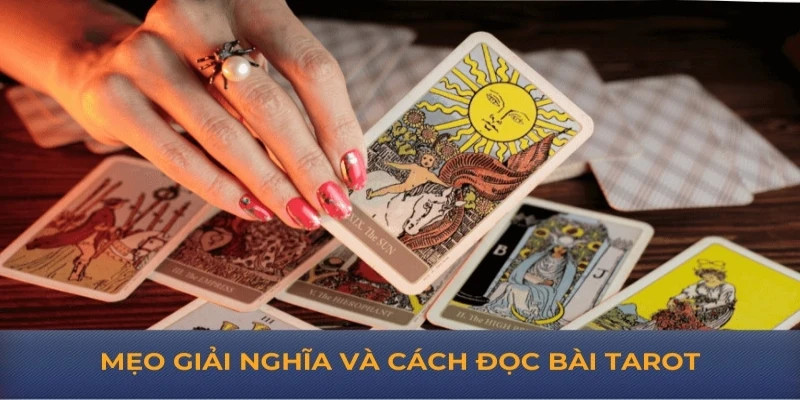 Mẹo giải nghĩa và cách đọc bài tarot